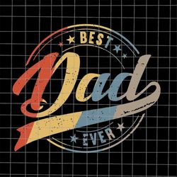 best dad ever svg, stepping dad svg, quote fathers day svg, cricut and silhouette.