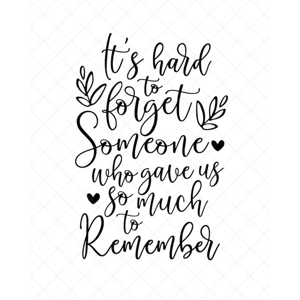 MR-782023175819-its-hard-to-forget-someone-svg-memorial-svg-png-eps-image-1.jpg