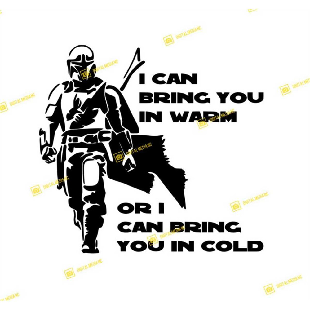 MR-78202318048-star-wars-mandalorian-i-can-bring-you-in-warm-or-cold-svg-image-1.jpg