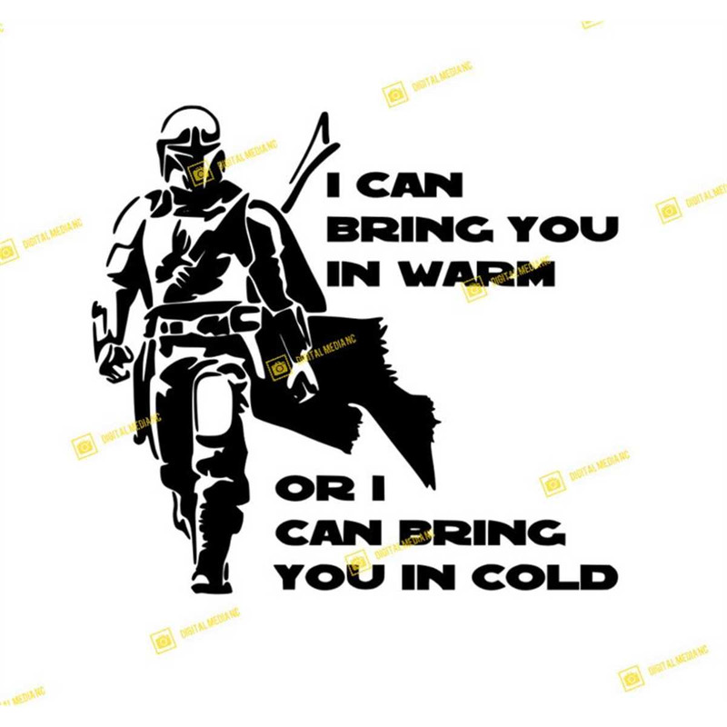 MR-78202318048-star-wars-mandalorian-i-can-bring-you-in-warm-or-cold-svg-image-1.jpg