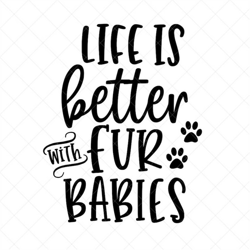 MR-7820231846-life-is-better-with-fur-babies-svg-pet-svg-vector-file-image-1.jpg
