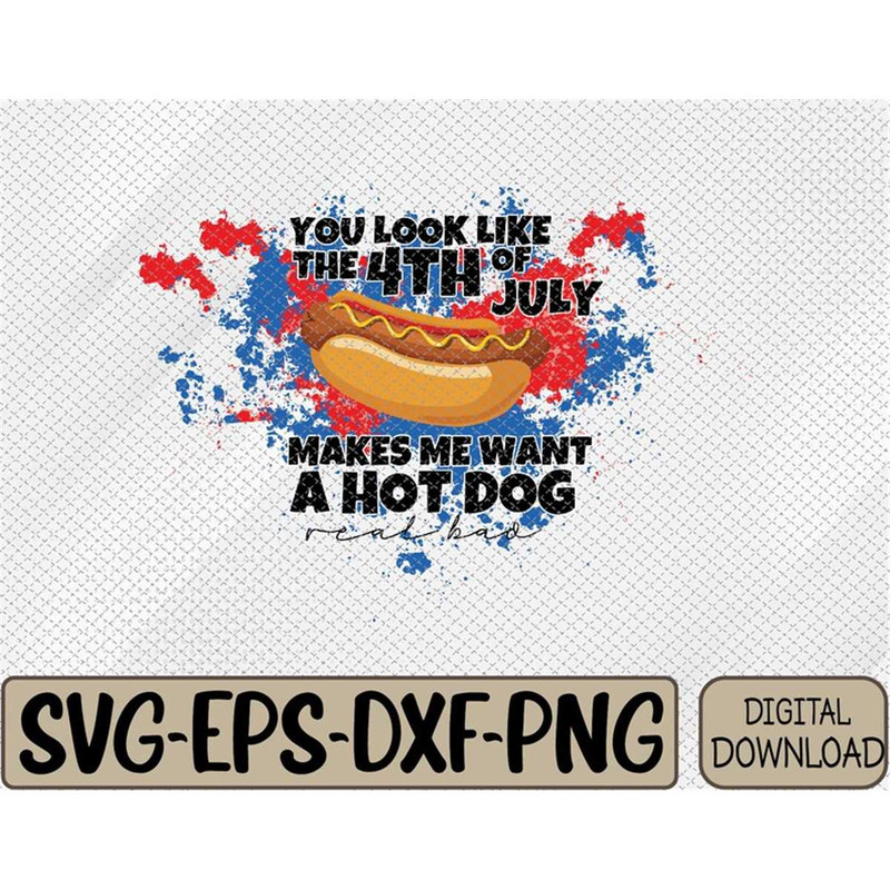 MR-78202318132-you-look-like-the-4th-of-july-makes-me-want-a-hot-dog-real-image-1.jpg