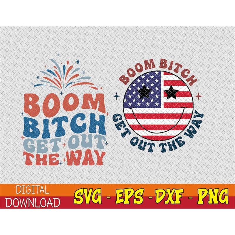MR-782023184040-fireworks-4th-of-julyboom-bitch-get-out-the-wayfunny-image-1.jpg