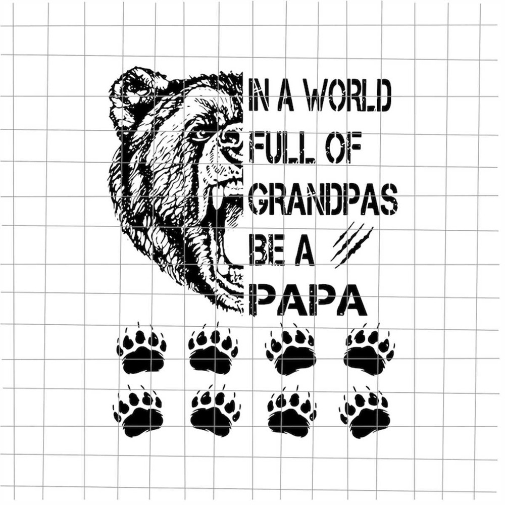 MR-782023184134-in-a-world-full-of-grandpas-be-a-papa-svg-papa-bear-svg-image-1.jpg