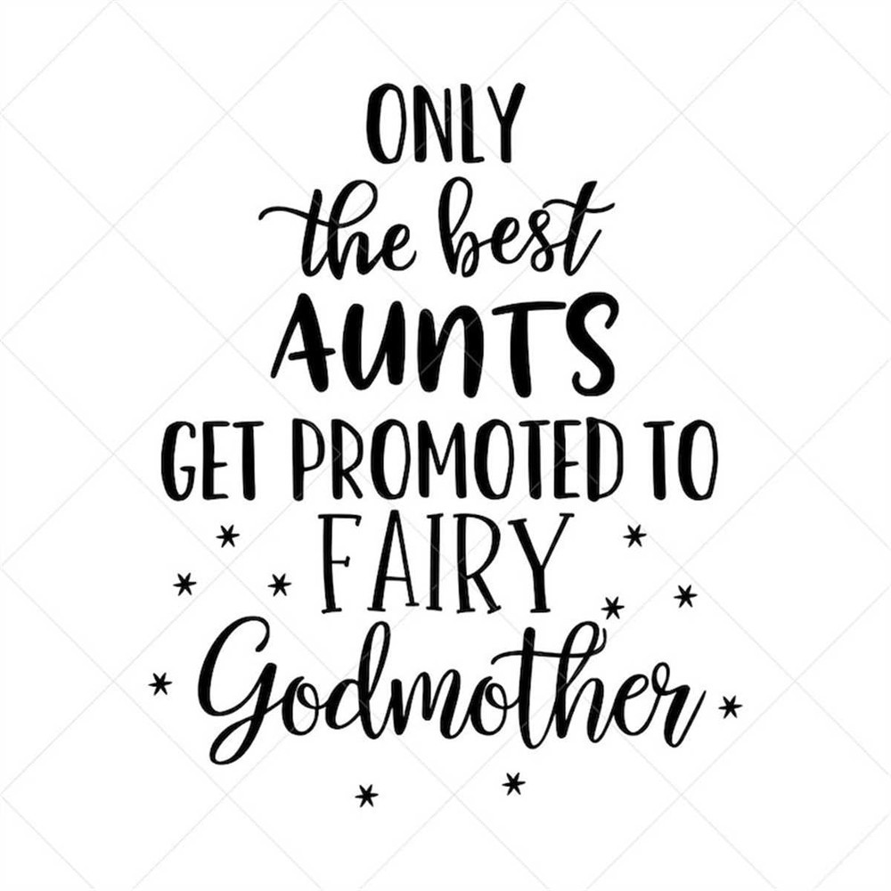 MR-782023184336-only-the-best-aunts-get-promoted-to-fairy-godmother-svg-png-image-1.jpg