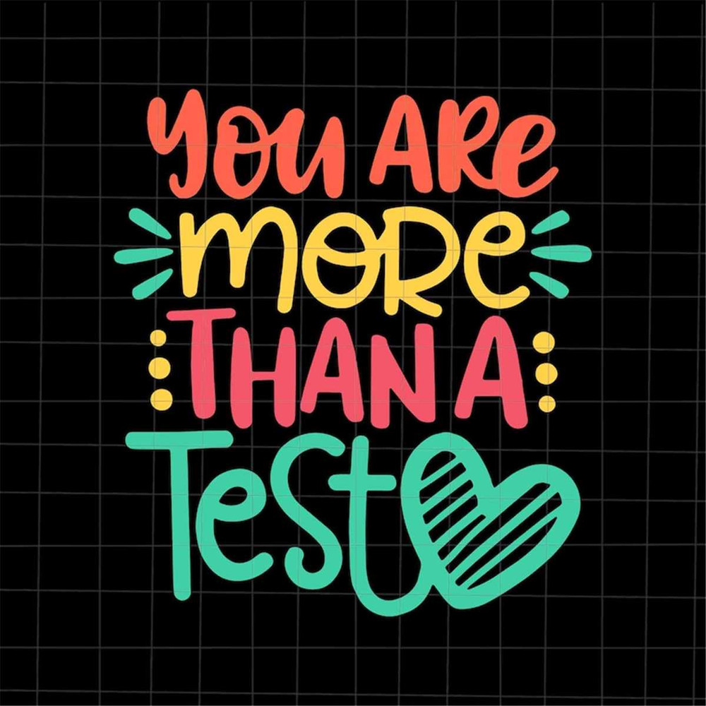 MR-782023185717-you-are-more-than-a-test-svg-test-day-teacher-svg-test-day-image-1.jpg