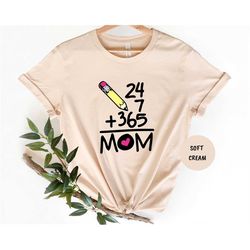7/24/365 mom shirt, mother's day shirt, mother shirt, gift for mother, custom mother's day gift, motherhood tee
