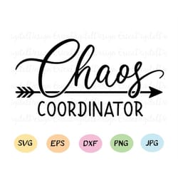chaos coordinator svg funny mom cut file mother's day mama birthday teacher quote kindergarten preschool 1st grade silho