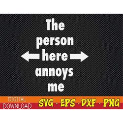 the person here annoys me with arrow pointing left right svg, eps, png, dxf, digital download