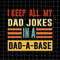 MR-782023192612-i-keep-all-my-dad-jokes-in-a-dad-a-base-svg-quote-fathers-day-image-1.jpg