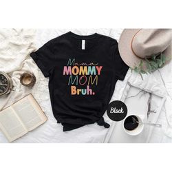 mama mommy mom bruh shirt, mother shirt, motherhood shirt, mother's day shirt, gift for mom, mama tee, mother's day gift
