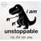 MR-782023195158-i-am-unstoppable-svg-t-rex-svg-tyrannosaurus-rex-dinosaur-image-1.jpg