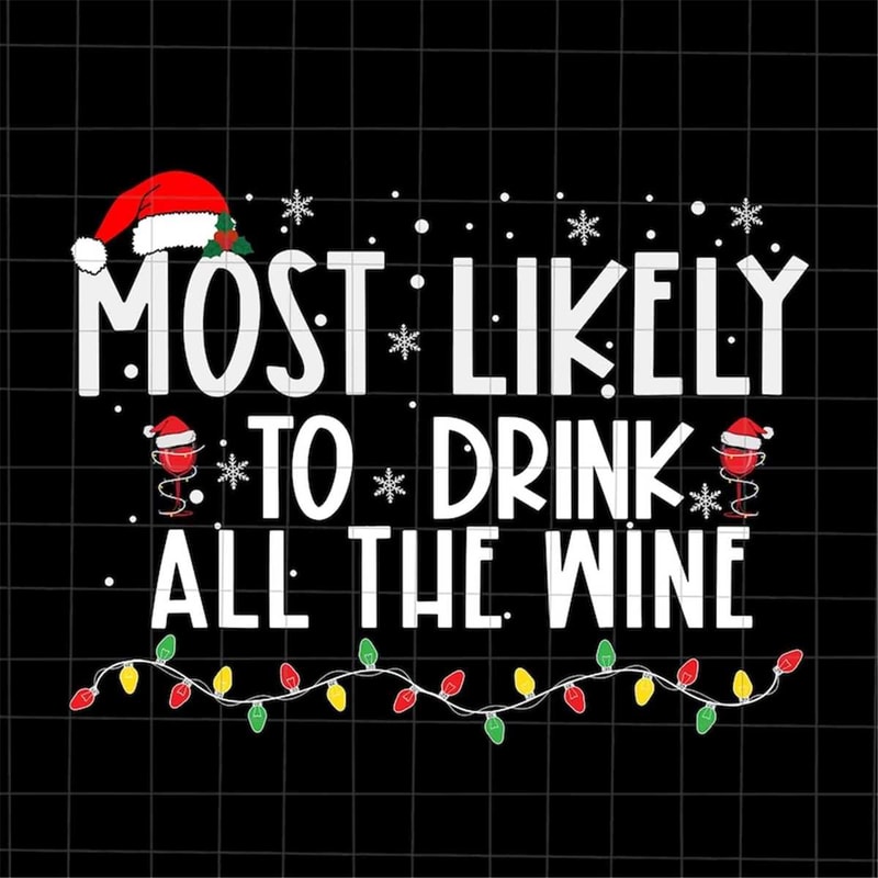 MR-7820232067-most-likely-to-drink-all-the-wine-svg-most-likely-christmas-image-1.jpg