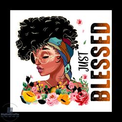 just blessed black girl svg, african american girl magic png, black girl svg