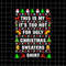 MR-782023202444-this-is-my-its-too-hot-for-ugly-christmas-sweaters-shirt-image-1.jpg