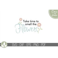 take time to smell the flowers svg - flowers svg - garden svg - spring svg - flower garden svg - easter svg - flower svg