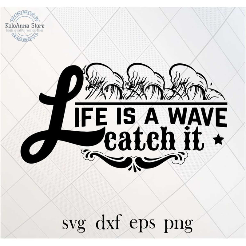 MR-78202321910-life-is-a-wave-svg-catch-it-svg-surfing-svg-summer-svg-image-1.jpg