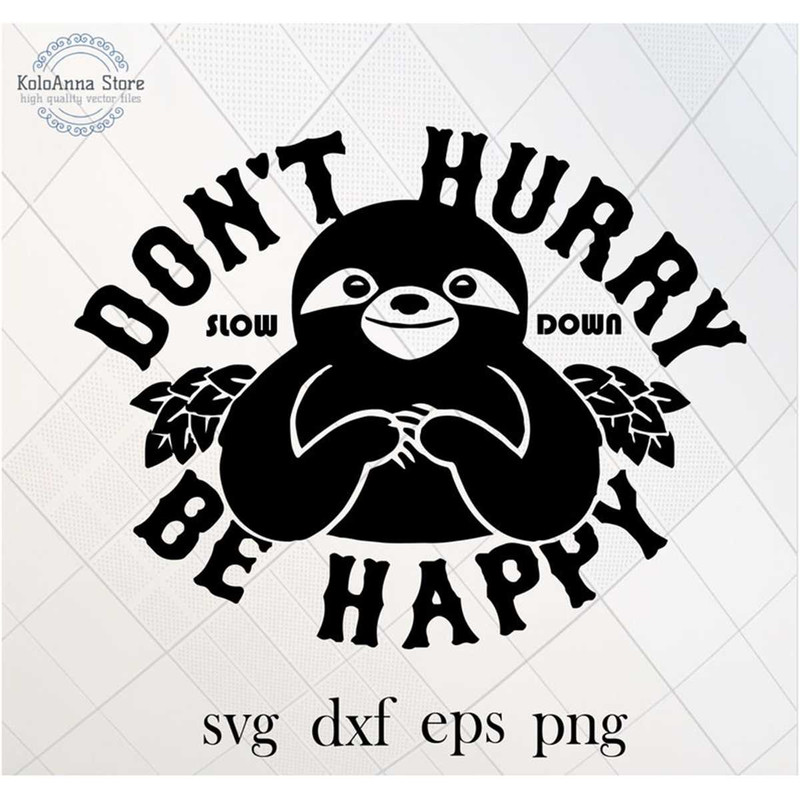 MR-78202321337-sloth-svg-dont-hurry-svg-be-happy-svg-slow-down-svg-image-1.jpg