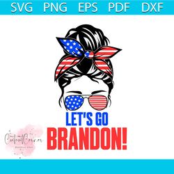 lets go brandon american girl messy bun svg, trending svg