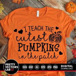 i teach the cutest pumpkins in the patch svg, fall svg, teacher svg, halloween svg, dxf, eps, png, fall sayings cut file