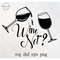 MR-782023223534-wine-not-svg-wine-svg-glass-of-wine-svg-wine-sayings-svg-image-1.jpg