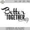 MR-78202323110-better-together-svg-wedding-svg-family-svg-marriage-svg-image-1.jpg