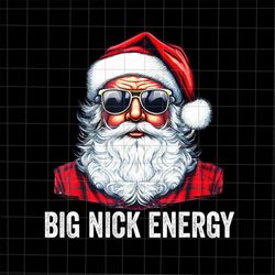 Big Nick Energy Santa Christmas Png, Believe Santa Hat Png, Christmas Quote Png, Santa Quote Png, Funny Santa Png