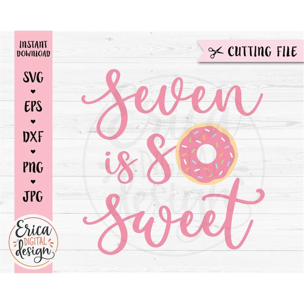 MR-782023232929-seven-is-so-sweet-svg-cut-file-7th-seventh-birthday-7-years-image-1.jpg