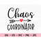 MR-78202323400-chaos-coordinator-svg-funny-mom-cut-file-mothers-day-mom-image-1.jpg