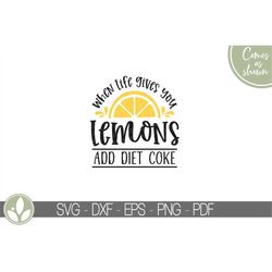 Diet Coke Svg - Lemonade Svg - When Life Gives You Lemons Svg - Lemons Svg - Diet Coke Png - Lemon Svg -  Lemonade Svg -