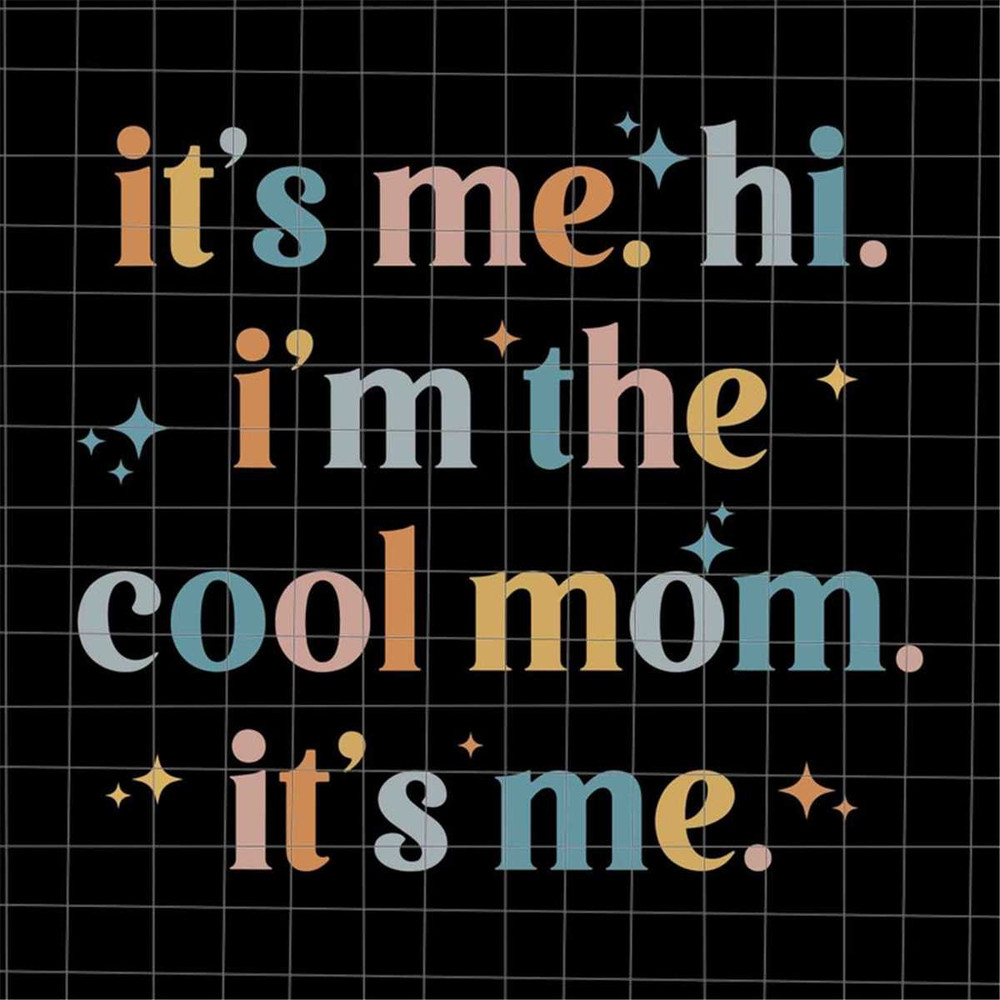 MR-8820230027-its-me-hi-im-the-cool-mom-its-me-svg-cool-mom-image-1.jpg