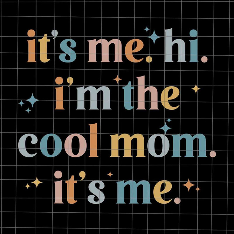 MR-8820230027-its-me-hi-im-the-cool-mom-its-me-svg-cool-mom-image-1.jpg