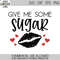 MR-88202303435-valentines-day-svg-give-me-some-sugar-svg-valentine-svg-image-1.jpg
