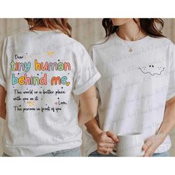 dear tiny humans behind me svg, world better with you, mental health svg, inspirational, teacher shirt, teacher motivati