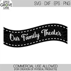 home theater svg - movie theater svg - family theater svg - theater svg - film svg - cinema svg - movie svg - svg eps dx