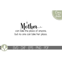 mother no one can take her place svg, mothers day svg, children svg, mom svg, mothers day card, mother's day printable,