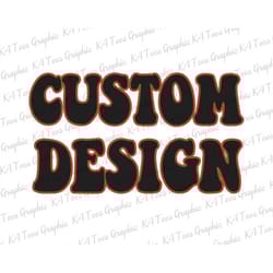custom design svg png, personalized design, retro custom file, custom name svg, custom graphic design service, sublimati