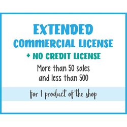 extended commercial license  no credit license - more than 50 sales and less than 500 - license valid for 1 product of t