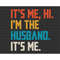 MR-88202315132-its-me-hi-im-the-husband-its-me-svg-image-1.jpg