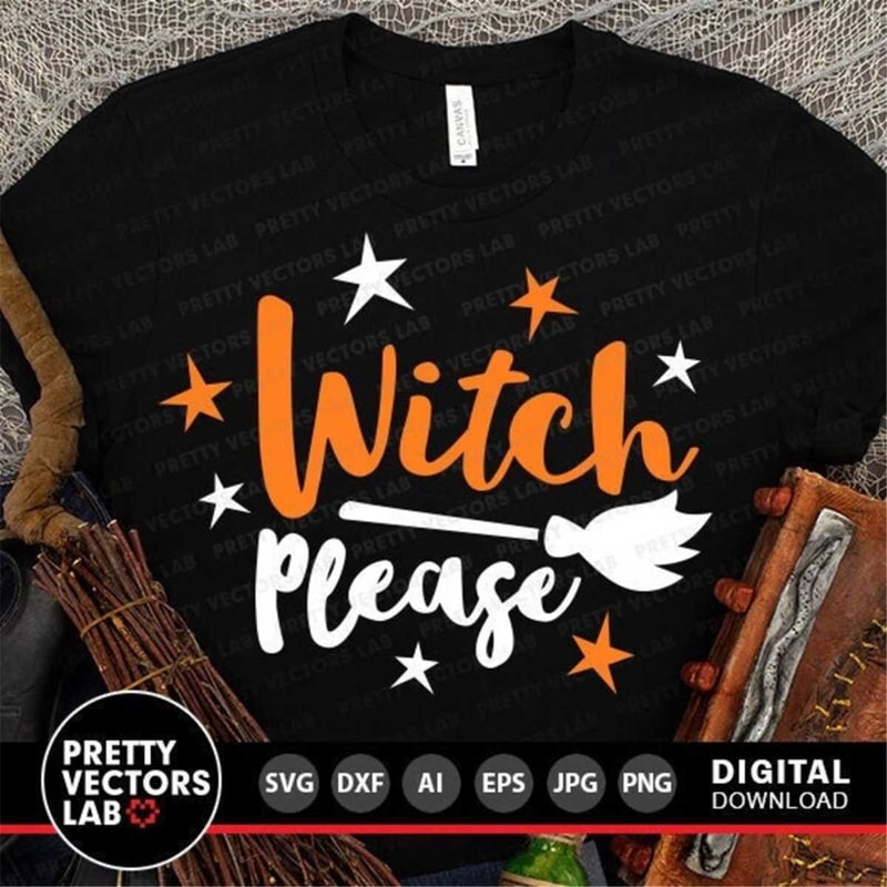 MR-88202322615-witch-please-svg-halloween-svg-witch-quotes-svg-dxf-eps-image-1.jpg