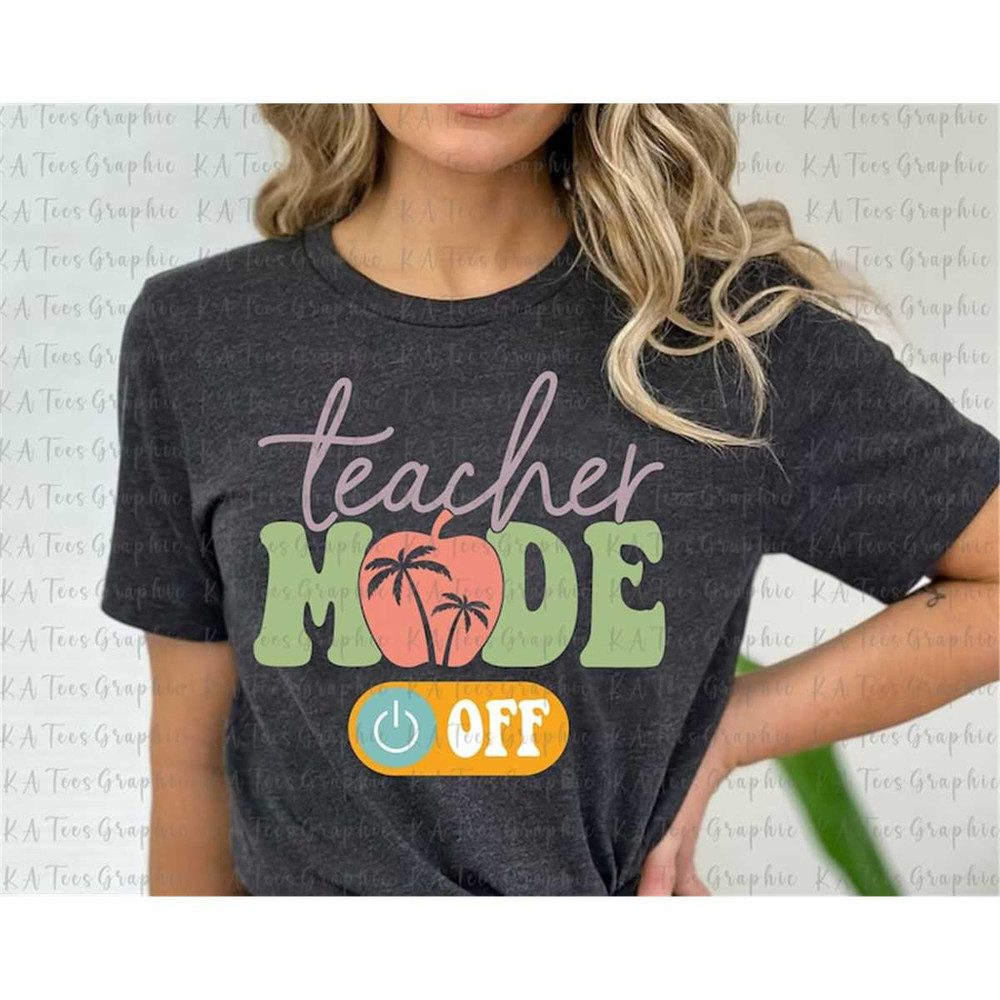 MR-88202333928-teacher-mode-off-svg-teacher-summer-svg-last-day-of-school-image-1.jpg