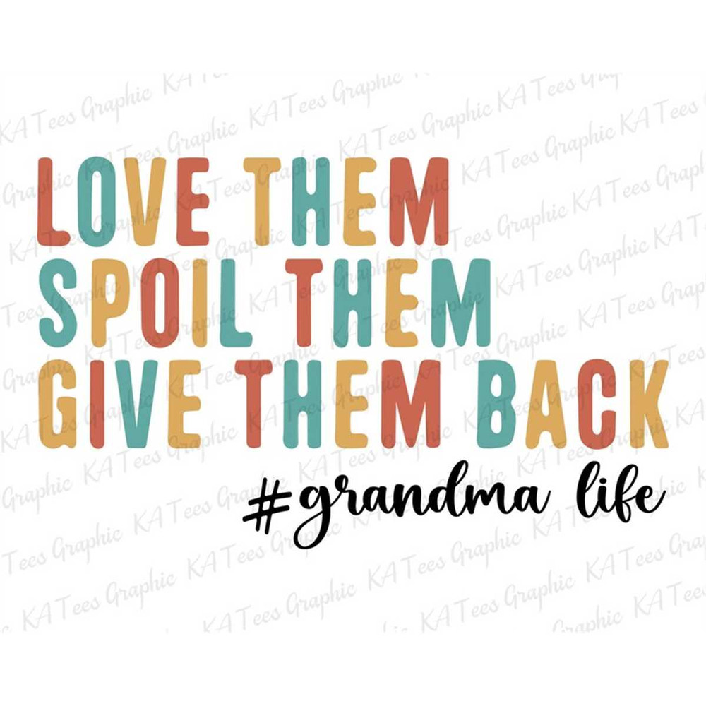 MR-8820234406-love-them-spoiled-them-give-them-back-svg-mama-png-grandma-image-1.jpg
