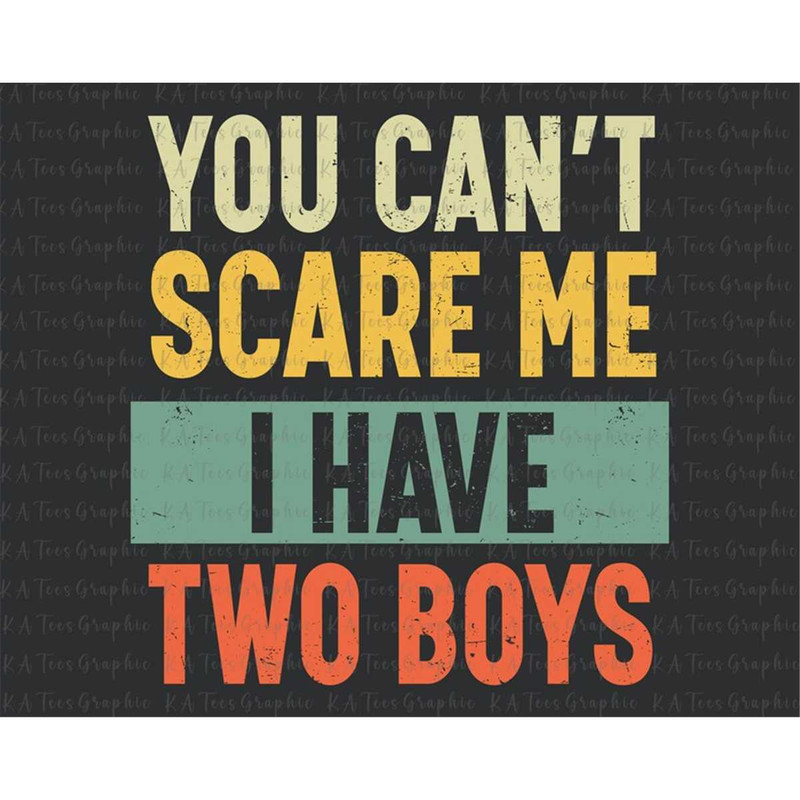 MR-88202351817-you-cant-scare-me-i-have-two-boys-svg-dad-svg-twins-dad-image-1.jpg