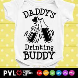 Daddy's Drinking Buddy Svg, Baby Svg, Newborn Svg, Dxf, Eps, Png, New Baby Cut File, Baby Shower Clipart, Funny Quote Sv