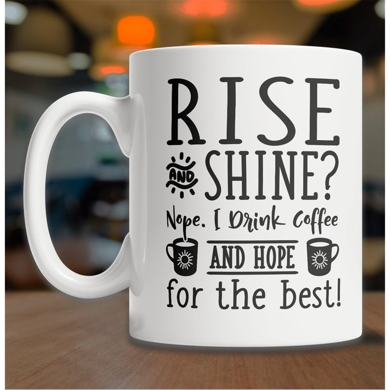 MR-8820237401-rise-and-shine-mug-funny-coffee-quote-mug-coffee-drinker-image-1.jpg
