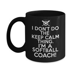 crazy softball coach mug - softball coach end of season gift idea - cute softball coach gift mug - don't keep calm softb