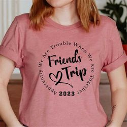 friends trip 2023 shirt,vacay mode shirt, vacation shirt,camping shirt,travel shirt, adventure shirt, road trip shirt,