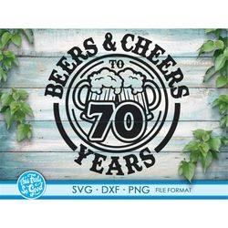 beer birthday 70 years svg files for cricut. anniversary gift beer birthday png, svg, dxf clipart files. 70th bithday gi