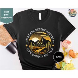 on a dark desert highway shirt, adventure travel hiking shirt, desert shirt, explore shirt, mountain camping tee