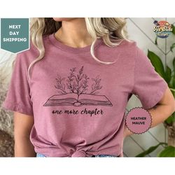 one more chapter shirt, bookish shirt, funny reading shirt, book nerd shirt, librarian gifts shirt, read shirt
